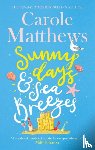 Matthews, Carole - Sunny Days and Sea Breezes