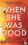 Robotham, Michael - When She Was Good