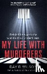 Wilson, David - My Life with Murderers