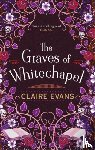 Evans, Claire - The Graves of Whitechapel