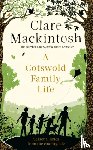 Mackintosh, Clare - A Cotswold Family Life