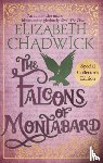 Chadwick, Elizabeth - The Falcons Of Montabard