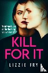 Fry, Lizzie - Kill For It