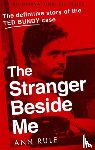 Rule, Ann - The Stranger Beside Me
