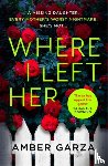 Garza, Amber - Where I Left Her