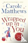 Matthews, Carole - Wrapped Up In You