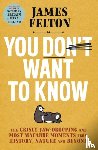 Felton, James - You Don't Want to Know