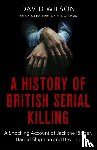 Wilson, David - A History Of British Serial Killing