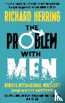 Herring, Richard - The Problem with Men