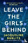 Bublitz, Jacqueline - Leave the Girls Behind