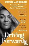 Morgan, Sophie L - Driving Forwards