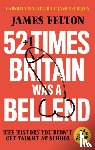 Felton, James - 52 Times Britain was a Bellend