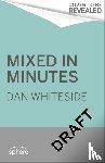 Whiteside, Dan - Mixed in Minutes