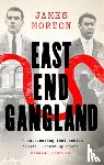 Morton, James - East End Gangland