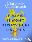 Mackintosh, Clare - I Promise It Won't Always Hurt Like This