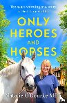 O'Rourke, Natalie - Only Heroes and Horses