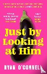 O'Connell, Ryan - Just By Looking at Him