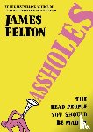 Felton, James - Assholes