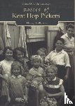 Heffernan, Hilary - Voices of Kent Hop Pickers