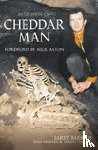 Barham, Larry, Priestley, Philip, Targett, Adrian - In Search of Cheddar Man