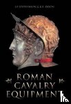 Stephenson, I. P., Dixon, Karen, Aston, Mick - Roman Cavalry Equipment