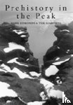 Edmonds, Mark, Seabourne, Tim - Prehistory in the Peak
