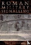 Woolliscroft, David - Roman Military Signalling