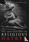 Sauer, Eberhard - The Archaeology of Religious Hatred