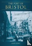 King, Andy - The Port of Bristol