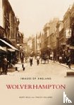 Mills, Mary, Williams, Tracey - Wolverhampton: Images of England