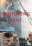 Mardon, Roger C, Meakins, John A - Firefighting in Kent