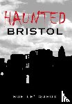 Le'Queux, Sue - Haunted Bristol