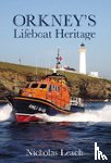 Leach, Nicholas - Orkney's Lifeboat Heritage
