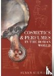 Stewart, Susan - Cosmetics and Perfumes in the Roman World
