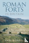 Bidwell, Paul - Roman Forts in Britain
