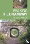 Lawson, Peter - Walking the Dramway
