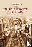 Baker, Beverley, Butler, Laura - The Prison Service in Britain