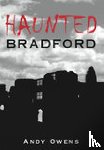 Owens, Andy - Haunted Bradford