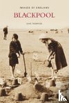 Thompson, Dave - Blackpool: Images of England