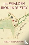 Hodgkinson, Jeremy - The Wealden Iron Industry