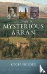 Holder, Geoff - The Guide to Mysterious Arran