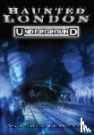 Brandon, David, Brooke, Alan - Haunted London Underground
