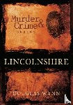 Wynn, Douglas - Murder and Crime Lincolnshire