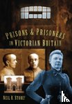 Storey, Neil R - Prisons and Prisoners in Victorian Britain