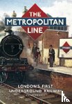 Foxell, Clive - The Metropolitan Line