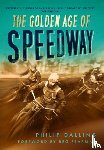 Dalling, Philip - The Golden Age of Speedway