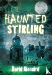 Kinnaird, David - Haunted Stirling