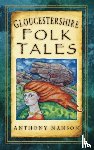 Nanson, Anthony - Gloucestershire Folk Tales