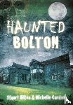 Hilton, Stuart, Cardno, Michelle - Haunted Bolton