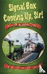 Body, Geoff - Signal Box Coming Up, Sir!